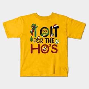 I do it for the hos Kids T-Shirt